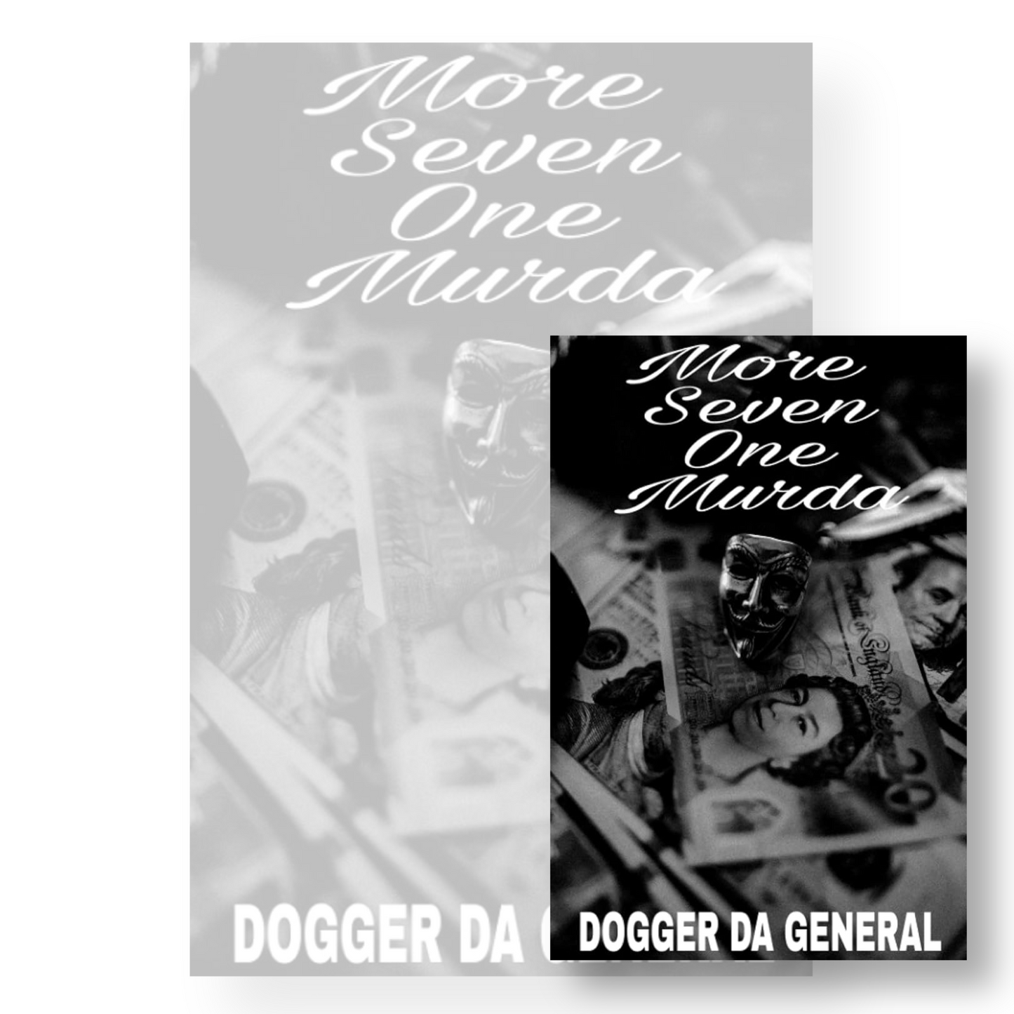More Seven One Murder: Dead Or Rich By Dogger Da General